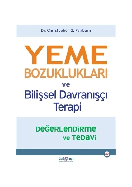 Yeme Bozuklukları ve Bilişsel Davranışçı Terapi Değerlendirme ve Tedavi - Christopher G. Fairburn