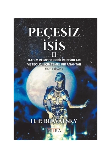 Peçesiz İsis 2 - Helena Petrovna Blavatsky