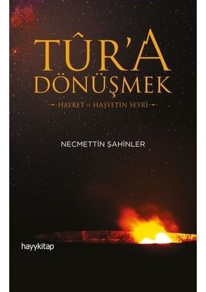 Tûr’a Dönüşmek - Necmettin Şahinler