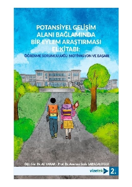 Potansiyel Gelişim Alanı Bağlamında Bir Eylem Araştırması ElKitabı - Öğrenme Sorumluluğu, Motivasyon Ve Başarı - Asuman Seda Saracaloğlu