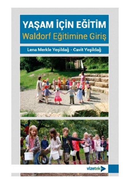 Yaşam İçin Eğitim Waldorf Eğitimine Giriş - Cavit Yeşildağ