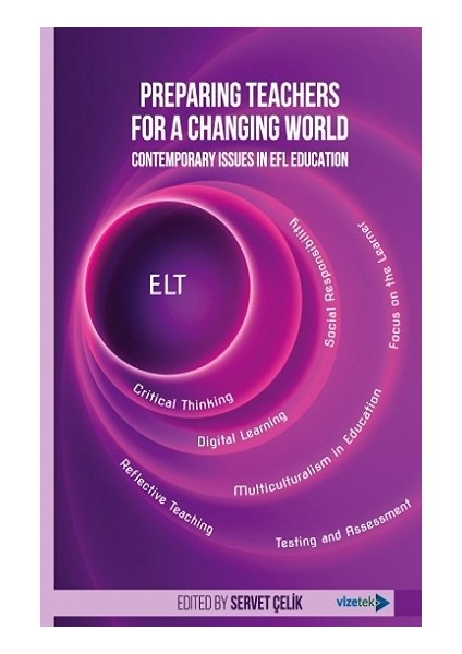 Preparing Teachers For A Changing World: Contemporary Issuesİn Efl Education - Servet Çelik