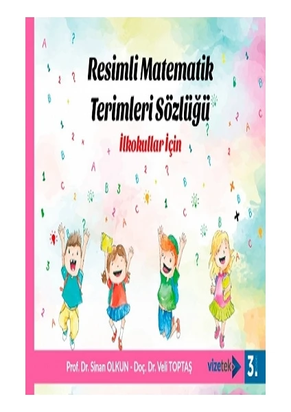 İlkokullar İçin Resimli Matematik Terimleri Sözlüğü - Veli Toptaş