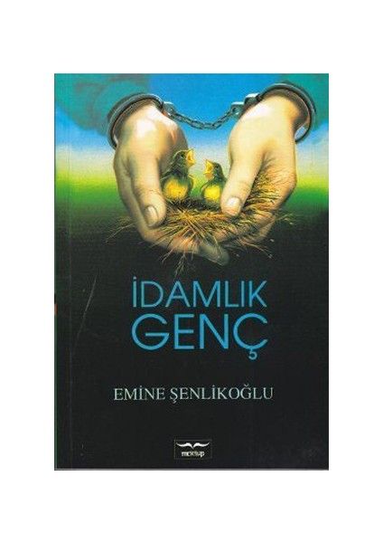 İdamlık Genç - Emine Şenlikoğlu