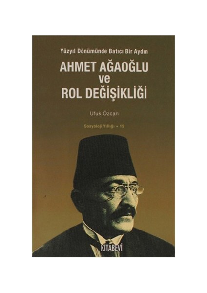 Ahmet Ağaoğlu ve Rol Değişikliği - Ufuk Özcan