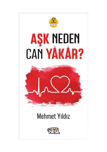 Aşk Neden Can Yakar ? - Mehmet Yıldız