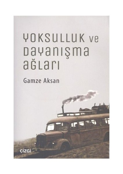 Yoksulluk Ve Dayanışma Ağları-Gamze Aksan