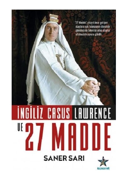 İngiliz Casus Lawrence Ve 27 Madde - Saner Sarı