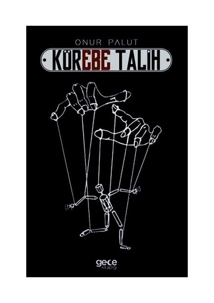 Körebe Talih - Onur Palut