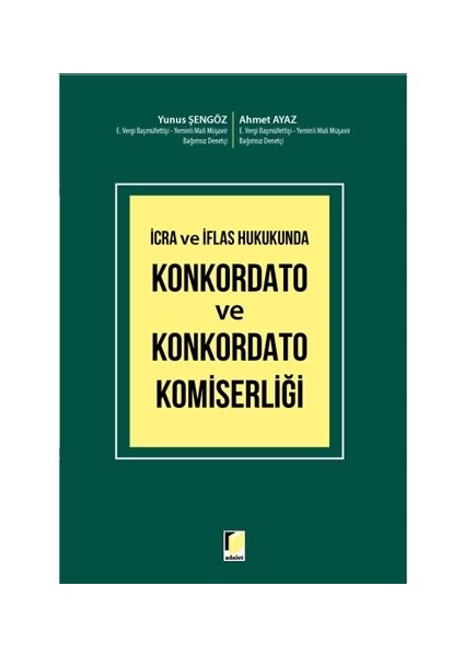 İcra Ve İflas Hukukunda Konkordato Ve Konkordato Komiserliği - Ahmet Ayaz