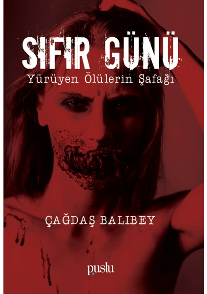 Sıfır Günü; Yürüyen Ölülerin Şafağı - Çağdaş Balıbey