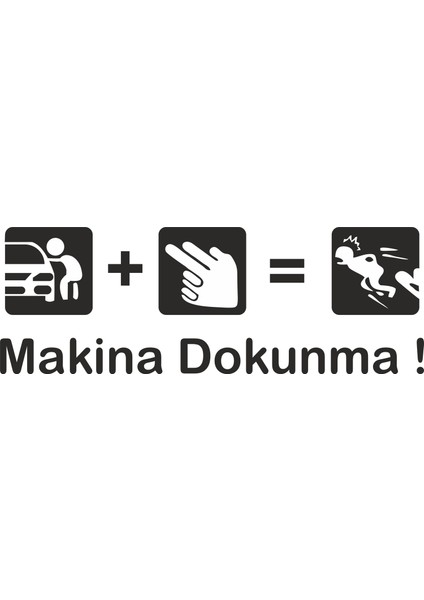 Makinaya Dokunma Uyarı (Tüm çeşitleri Yazılır) Sticker 00035 30 x 10 cm Renkli