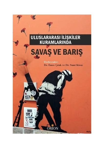 Uluslararası İlişkiler Kuramlarında Savaş Ve Barış