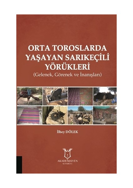 Orta Toroslarda Yaşayan Sarıkeçili Yörükleri İ - İlbey Dölek