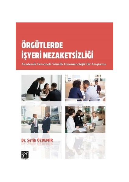 Örgütlerde İşyeri Nezaketsizliği - Şefik Özdemir