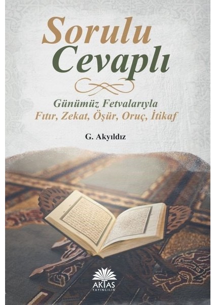 Sorulu Cevaplı Günümüz Fetvalarıyla - G. Akyıldız