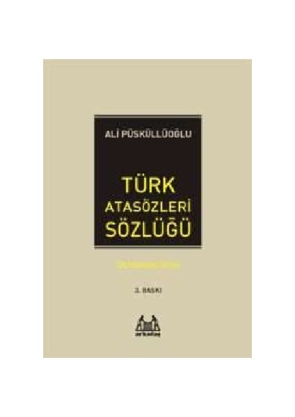 Türk Atasözleri Sözlüğü - Ali Püsküllüoğlu