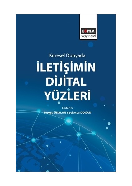 Küresel Dünyada İletişimin Dijital Yüzleri - Şeyhmus Doğan