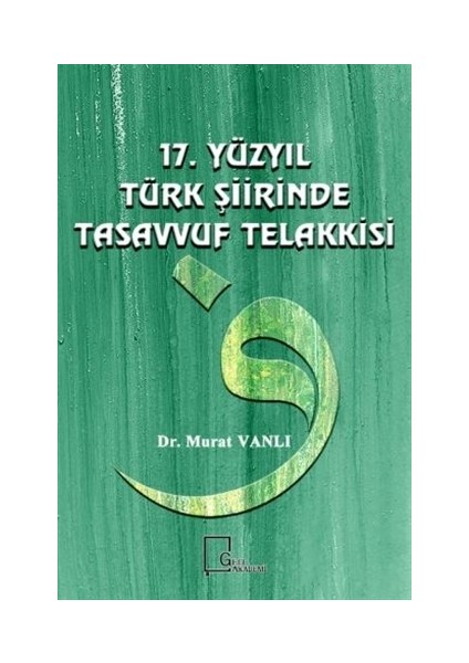 17. Yüzyıl Türk Şiirinde Tasavvuf Telakkisi - Murat Vanlı