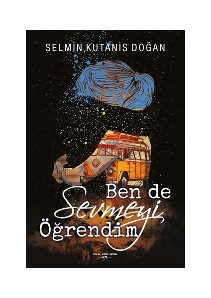 Ben De Sevmeyi Öğrendim - Selmin Kutanis Doğan