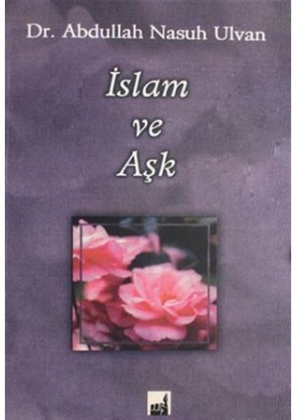 İslam Ve Aşk - Abdullah Nasuh Ulvan