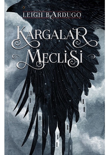 Kargalar Meclisi (Ciltli) - Leigh Bardugo