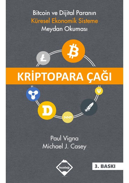 Kriptopara Çağı: Bitcoin Ve Dijital Paranın Küresel Ekonomik - Michael J. Casey