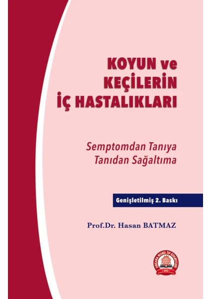 Koyun ve Keçilerin Iç Hastalıkları Semptomdan Tanıya Tanıdan Sağaltıma - Hasan Batmaz