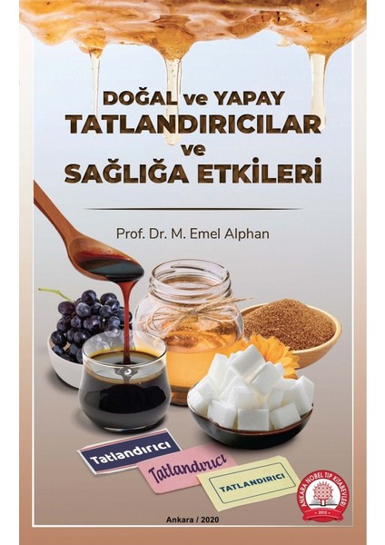 Doğal ve Yapay Tatlandırıcılar ve Sağlığa Etkileri - M. Emel Tüfekçi Alphan