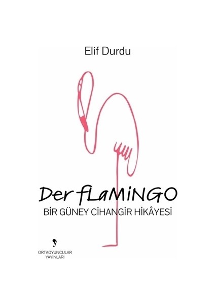 Der Flamingo - Elif Durdu