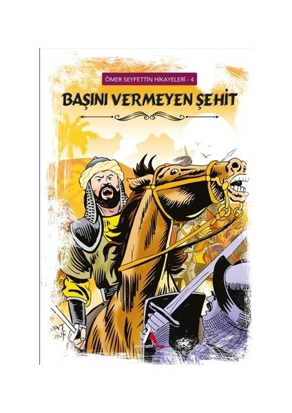 Başını Vermeyen Şehit - Ömer Seyfettin Hikayeleri 4 - Ömer Seyfettin
