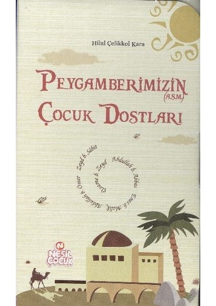 Peygamberimizin (A.S.M.) Çocuk Dostları (5 Kitap) - Hilal Çelikkol Kara