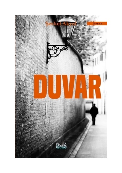 Duvar - Şevket Akyol