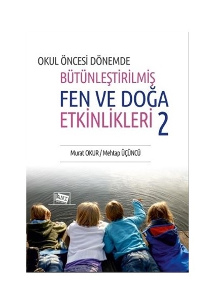 Okul Öncesi Dönemde Bütünleştirilmiş Fen ve Doğa Etkinlikleri 2
