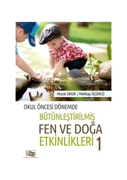 Okul Öncesi Dönemde Bütünleştirilmiş Fen Ve Doğa Etkinlikleri 1