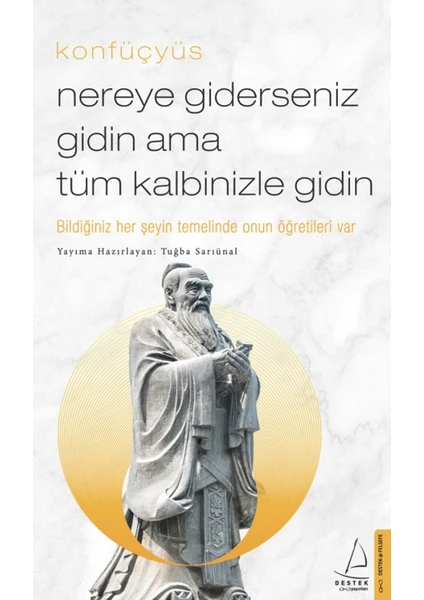 Nereye Giderseniz Gidin Ama Tüm Kalbinizle Gidin - Konfüçyüs