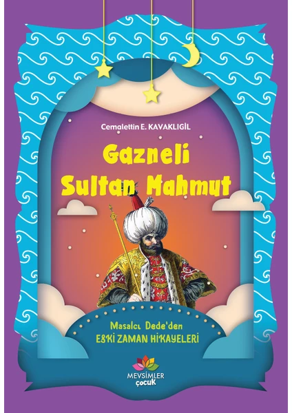 Gazneli Sultan Mahmut - Cemalettin E. Kavaklıgil