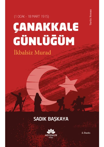 Çanakkale Günlüğüm - İkbalsiz Murad - Sadık Başkaya