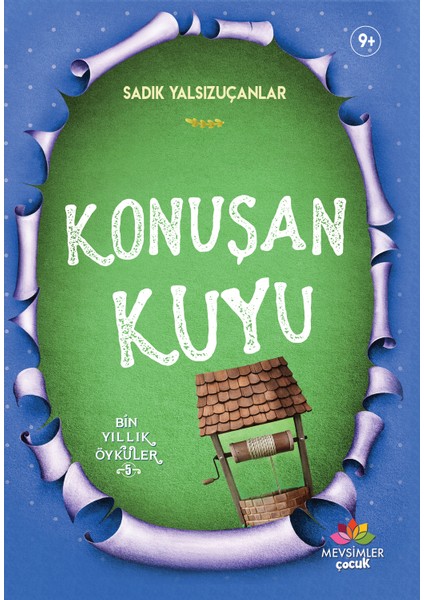 Konuşan Kuyu - Sadık Yalsızuçanlar