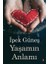 Yaşamın Anlamı - İpek Güneş 1