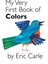 My Very First Book of Colors - Eric Carle 1