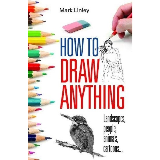 How To Draw Anything Mark Linley Kitabı ve Fiyatı Hepsiburada