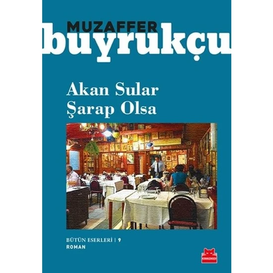 Akan Sular Şarap Olsa  - Muzaffer Buyrukçu