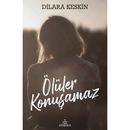 Ölüler Konuşamaz - Dilara Keskin