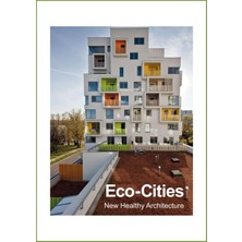 Eco-Cities: New Healthy Architecture (Mimarlık: Eko-Kentler: Yeni Sağlıklı Mimari)