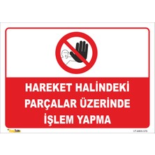 Vizyon Trafik "Hareket Halindeki Parçalar Üzerinde Işlem Yapma" Uyarı Levhası