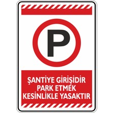 İsg Tabelam 35x50cm/Fosforlu Kompozit/Şantiye Girişidir Park Etmek Kesinlikle Yasaktır