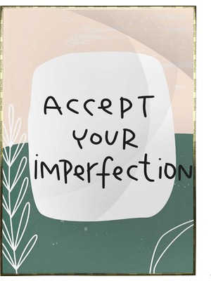 SHOP365 Accept Your Imperfection Ingilizce Yazı Psikoloji Dekoratif Poster P-000519