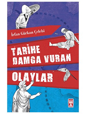 Tarihe Damga Vuran Olaylar - İrfan Gürkan Çelebi