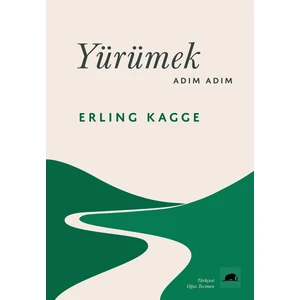 Yürümek, Adım Adım - Erling Kagge